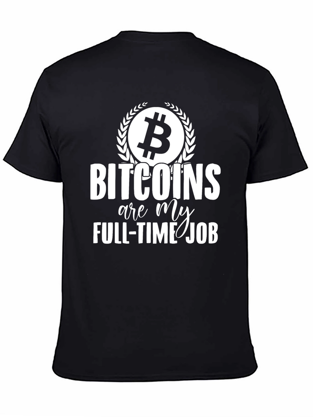 Bitcoin Full-Time Job Graphic Tee