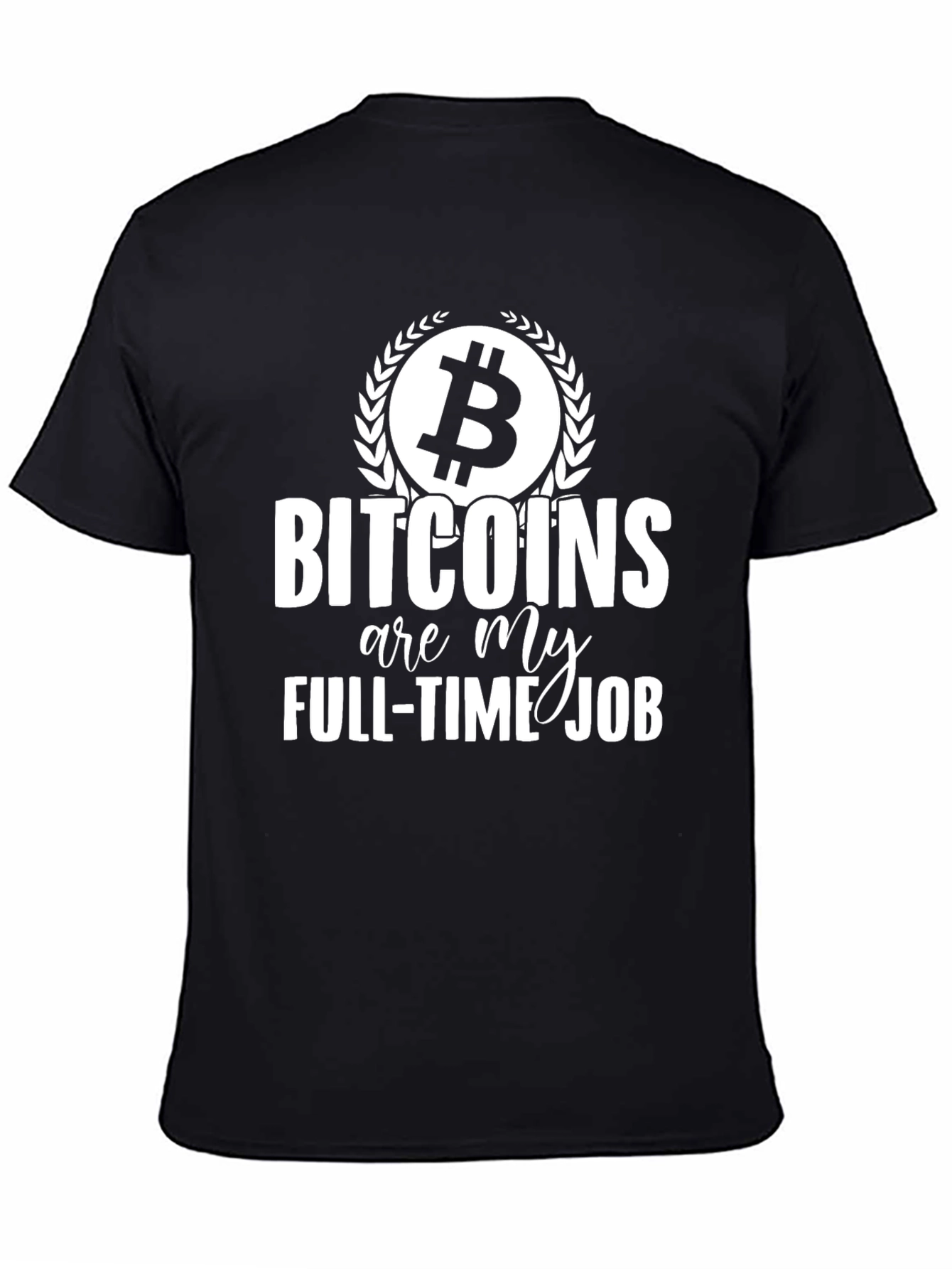 Bitcoin Full-Time Job Graphic Tee