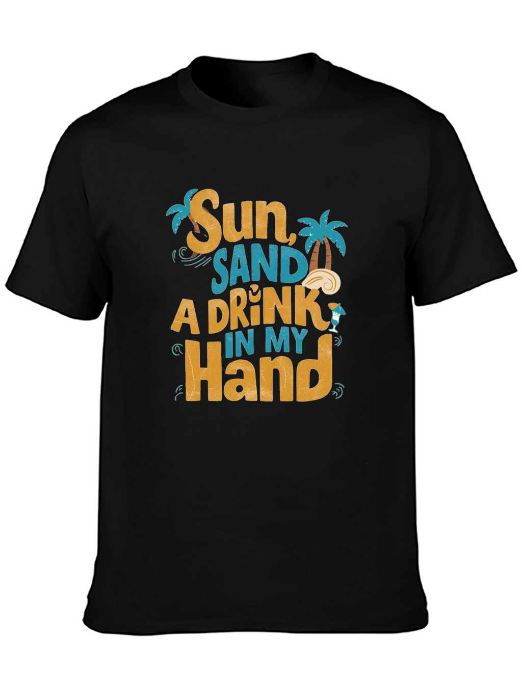 Sun Sand A Drink in My Hand Graphic T-Shirt