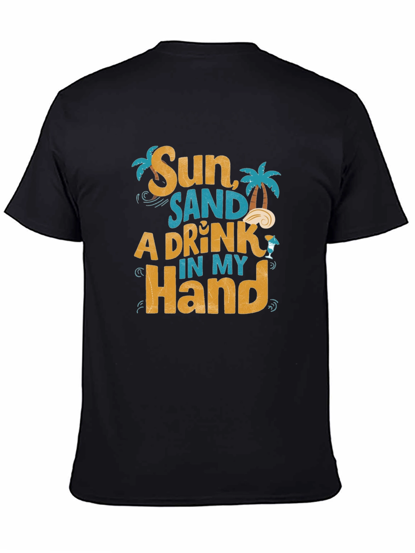 Sun Sand A Drink in My Hand Graphic T-Shirt