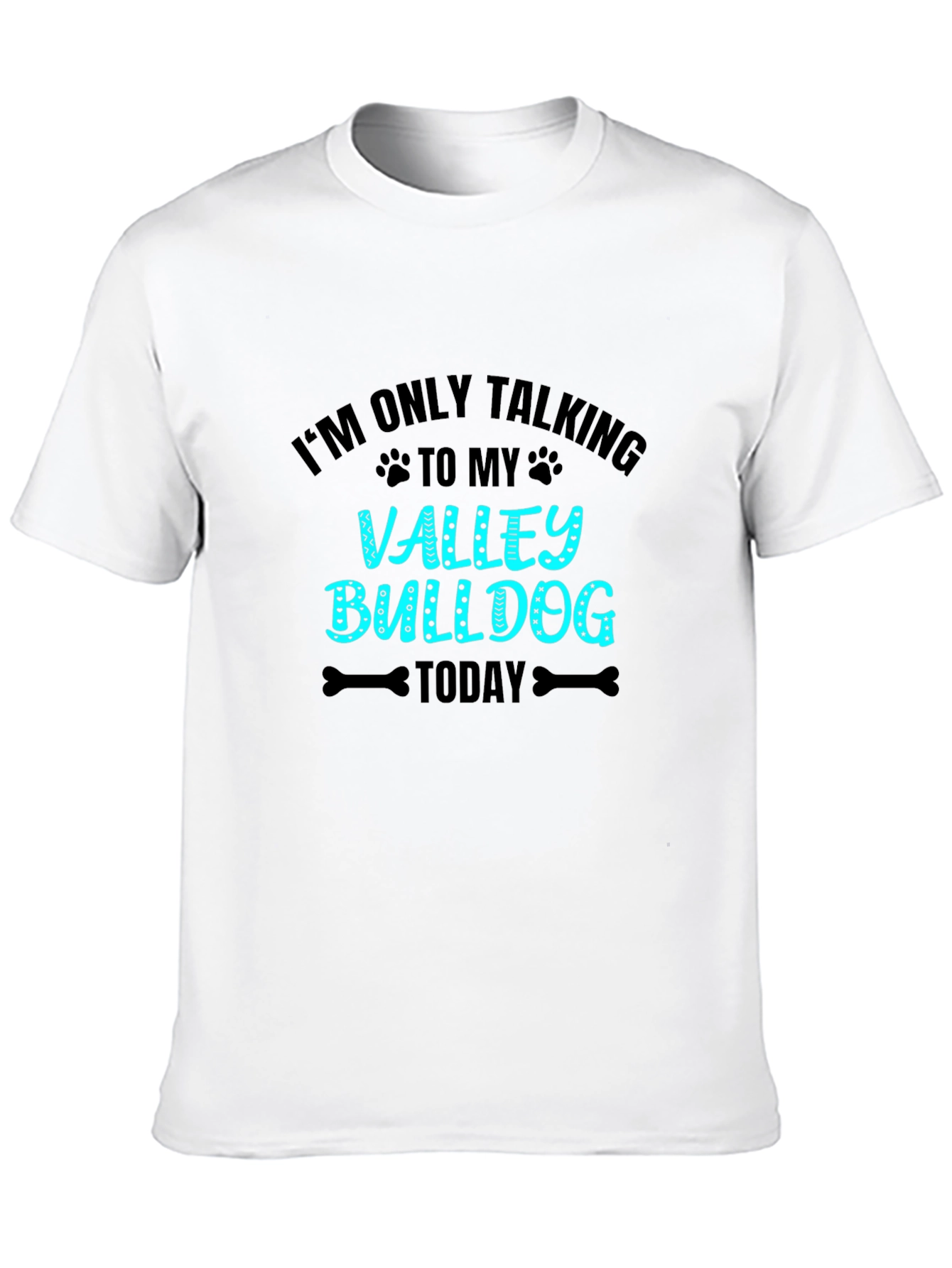 Valley Bulldog T-Shirt - Im Only Talking