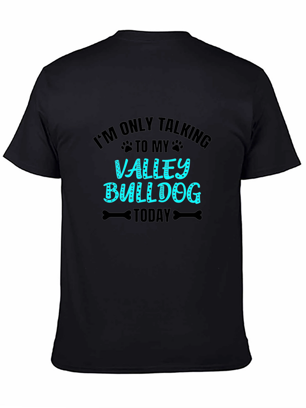 Valley Bulldog T-Shirt - Im Only Talking