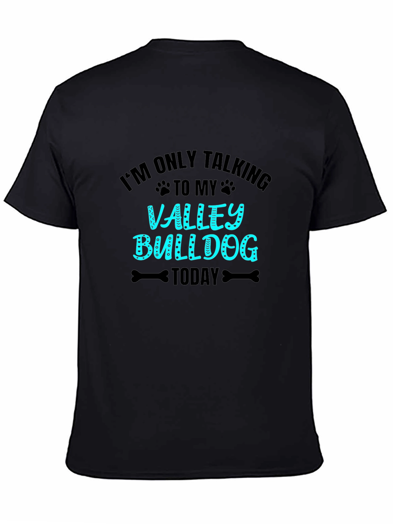 Valley Bulldog T-Shirt - Im Only Talking