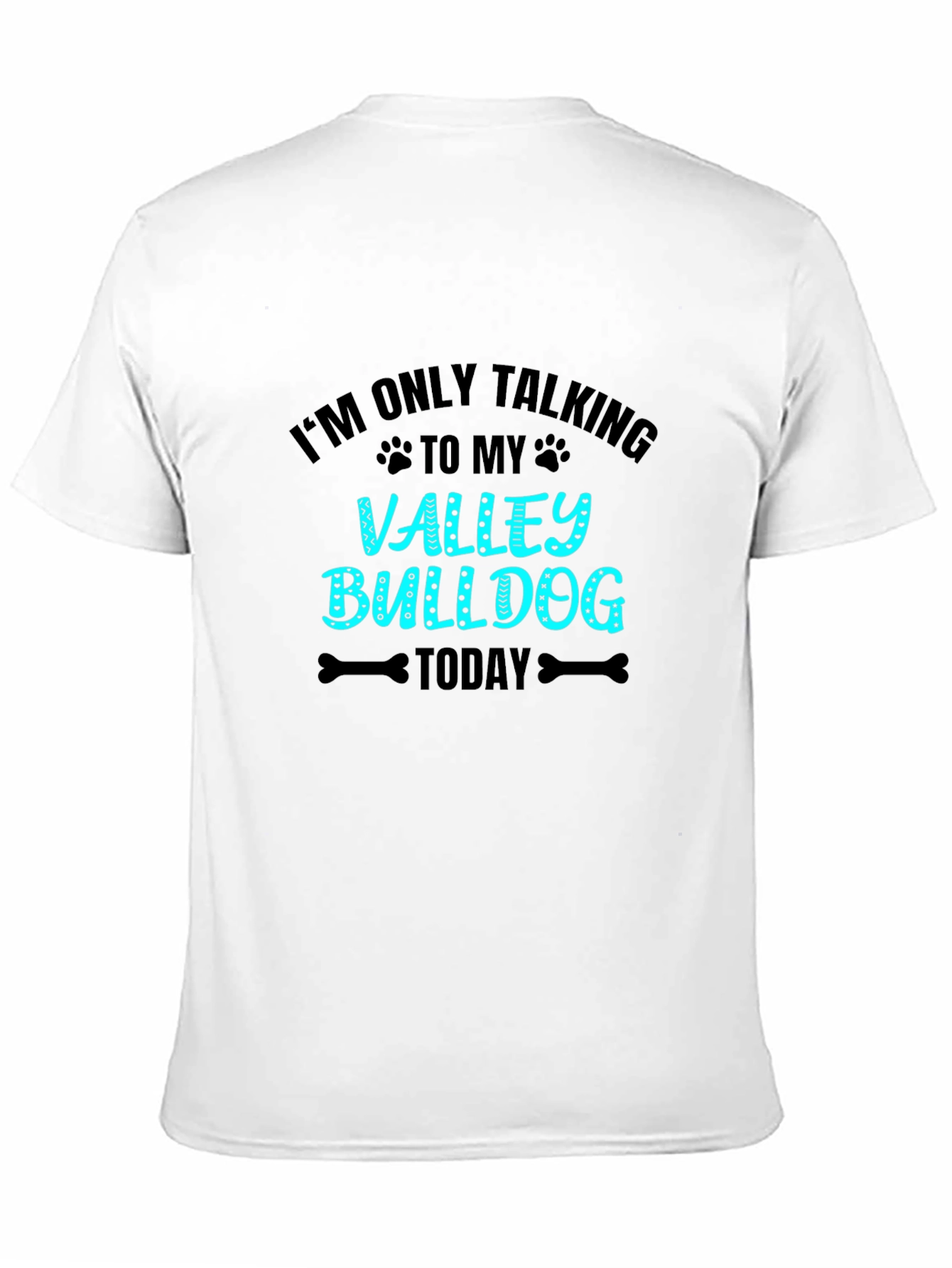 Valley Bulldog T-Shirt - Im Only Talking