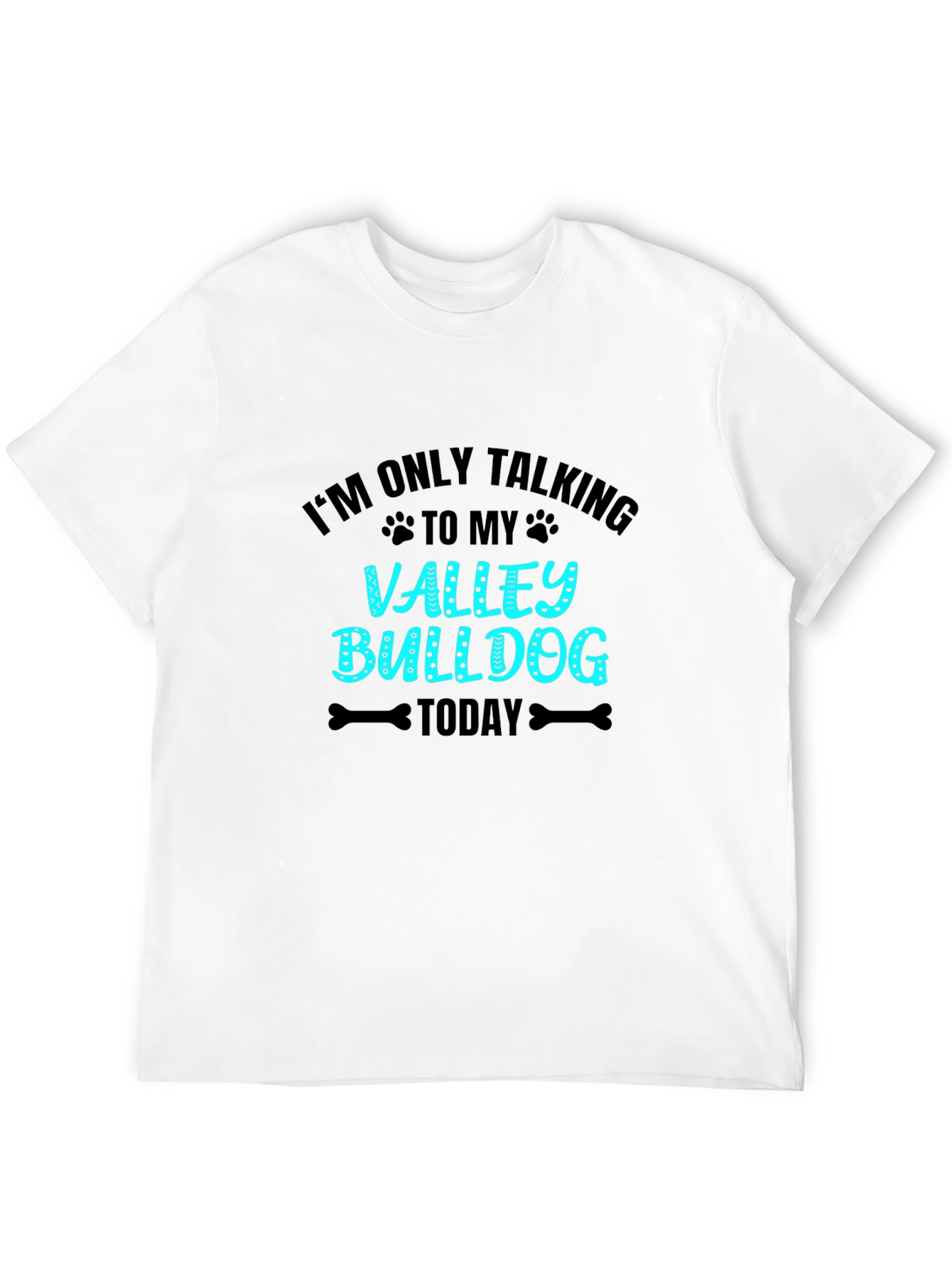 Valley Bulldog T-Shirt - Im Only Talking