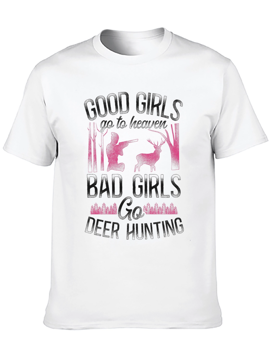 Deer Hunting T-Shirt: Good Girls vs. Bad Girls