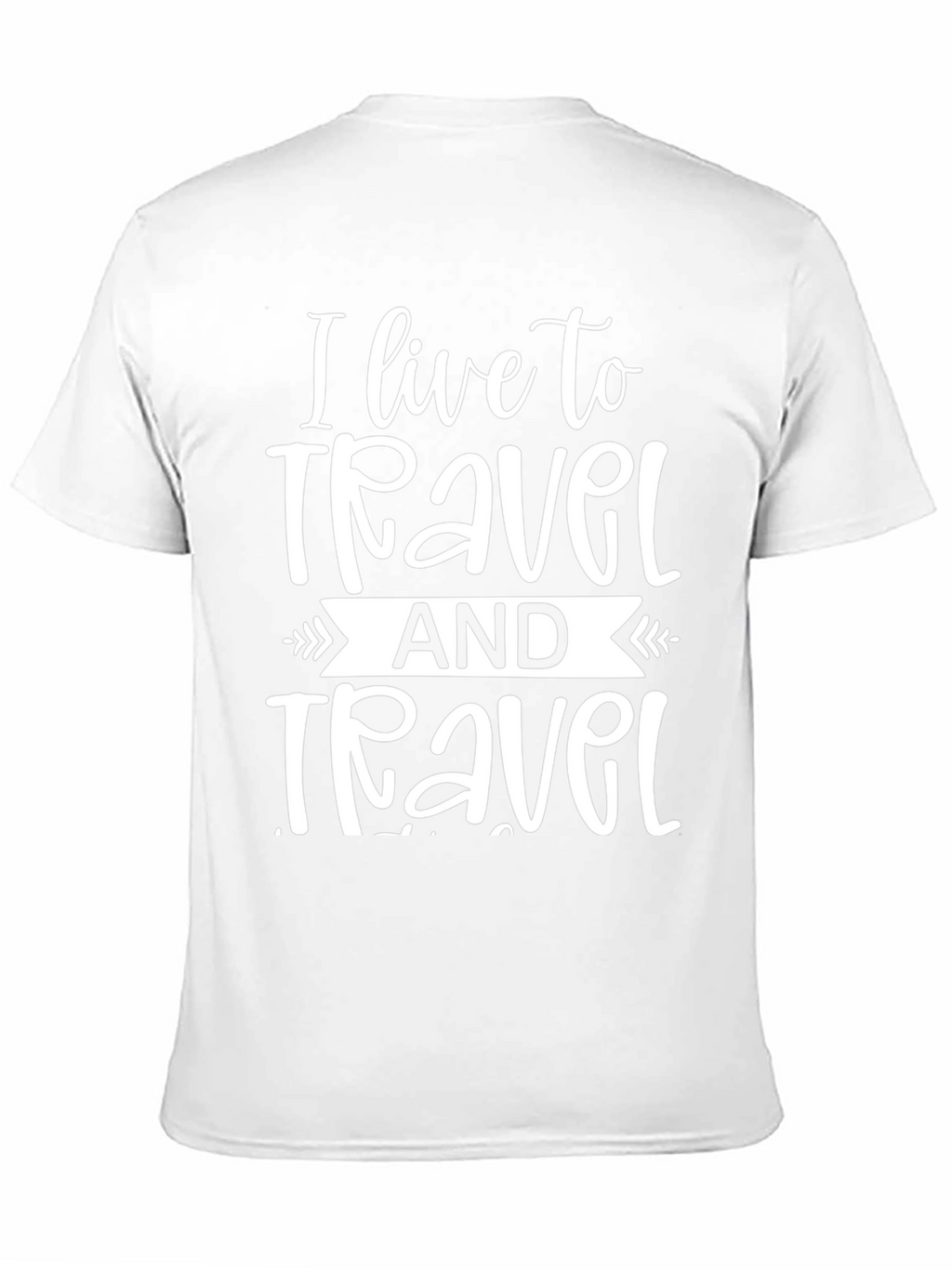 I Live to Travel Graphic T-Shirt