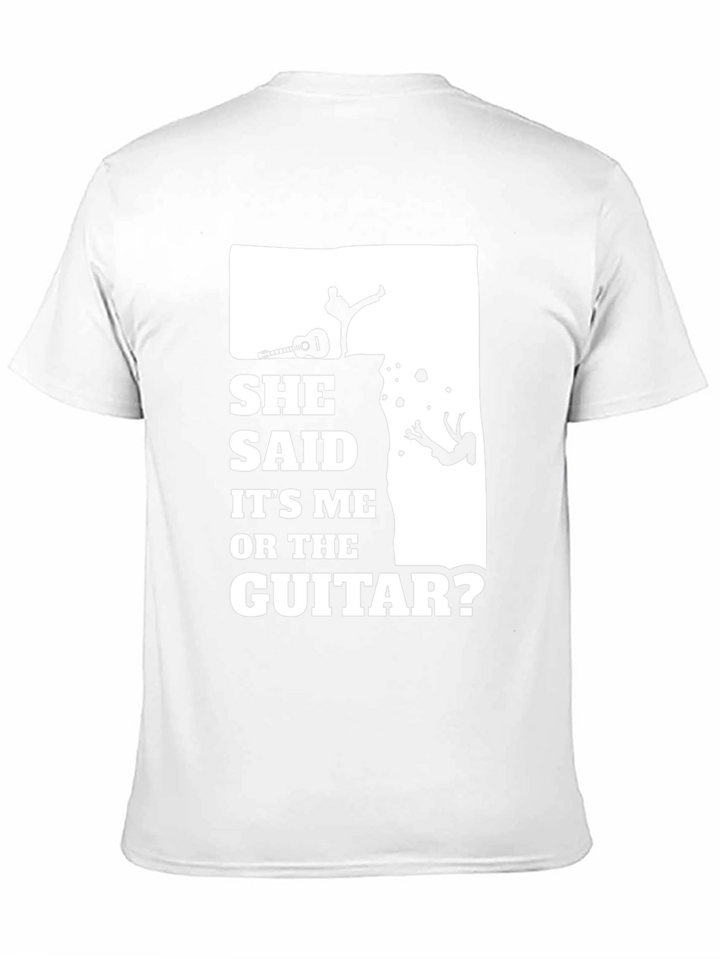 She Said Its Me Or The Guitar T-Shirt