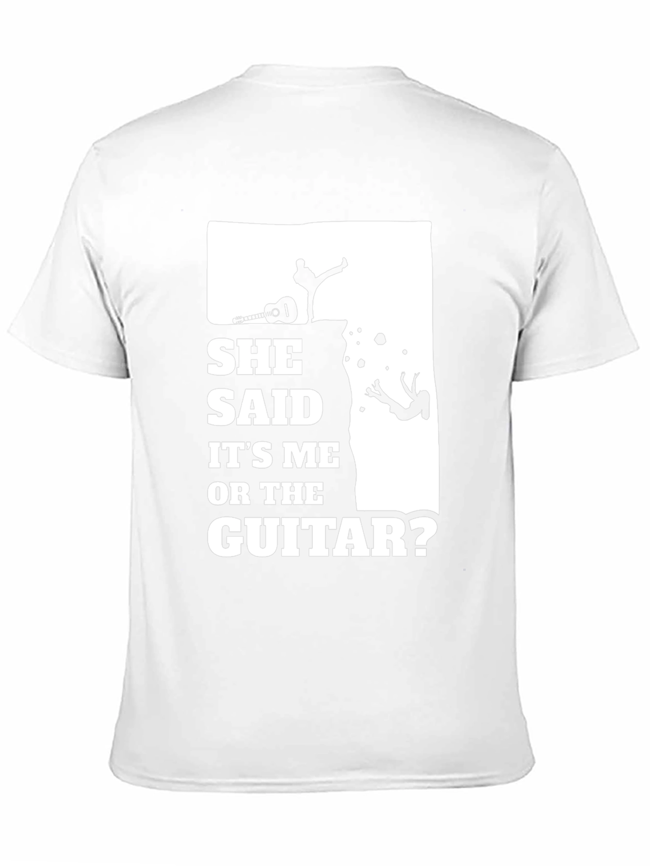 She Said Its Me Or The Guitar T-Shirt