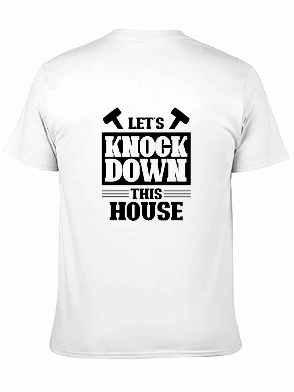 Lets Knock Down This House Black Graphic Tee