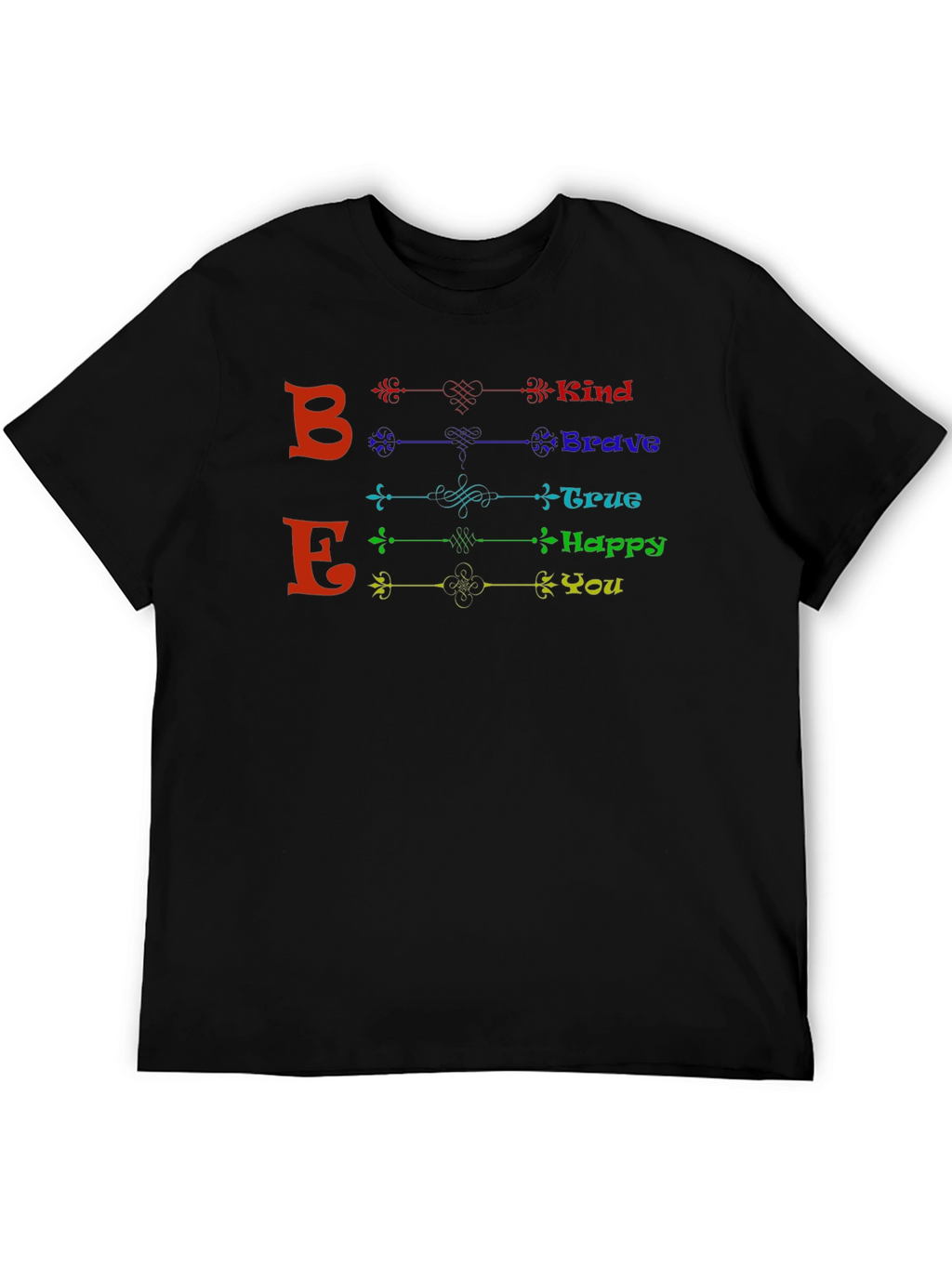 Be Kind Brave True Happy You - Graphic T-Shirt