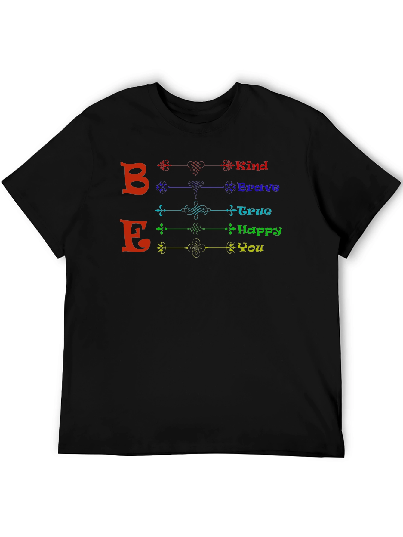 Be Kind Brave True Happy You - Graphic T-Shirt