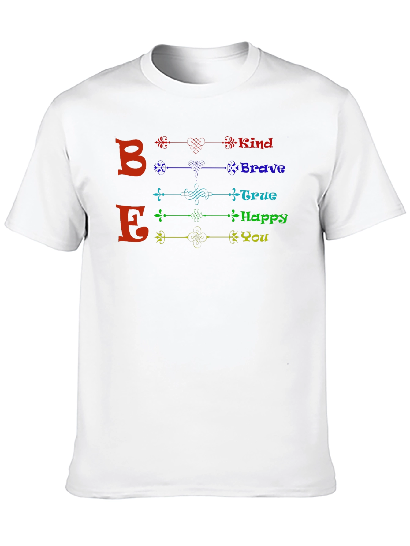 Be Kind Brave True Happy You - Graphic T-Shirt