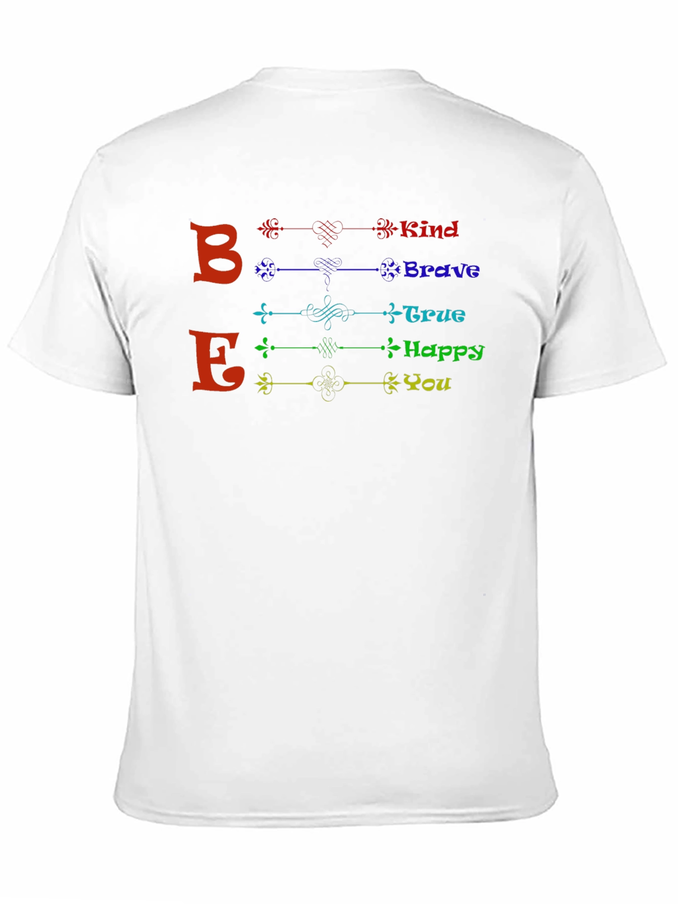 Be Kind Brave True Happy You - Graphic T-Shirt