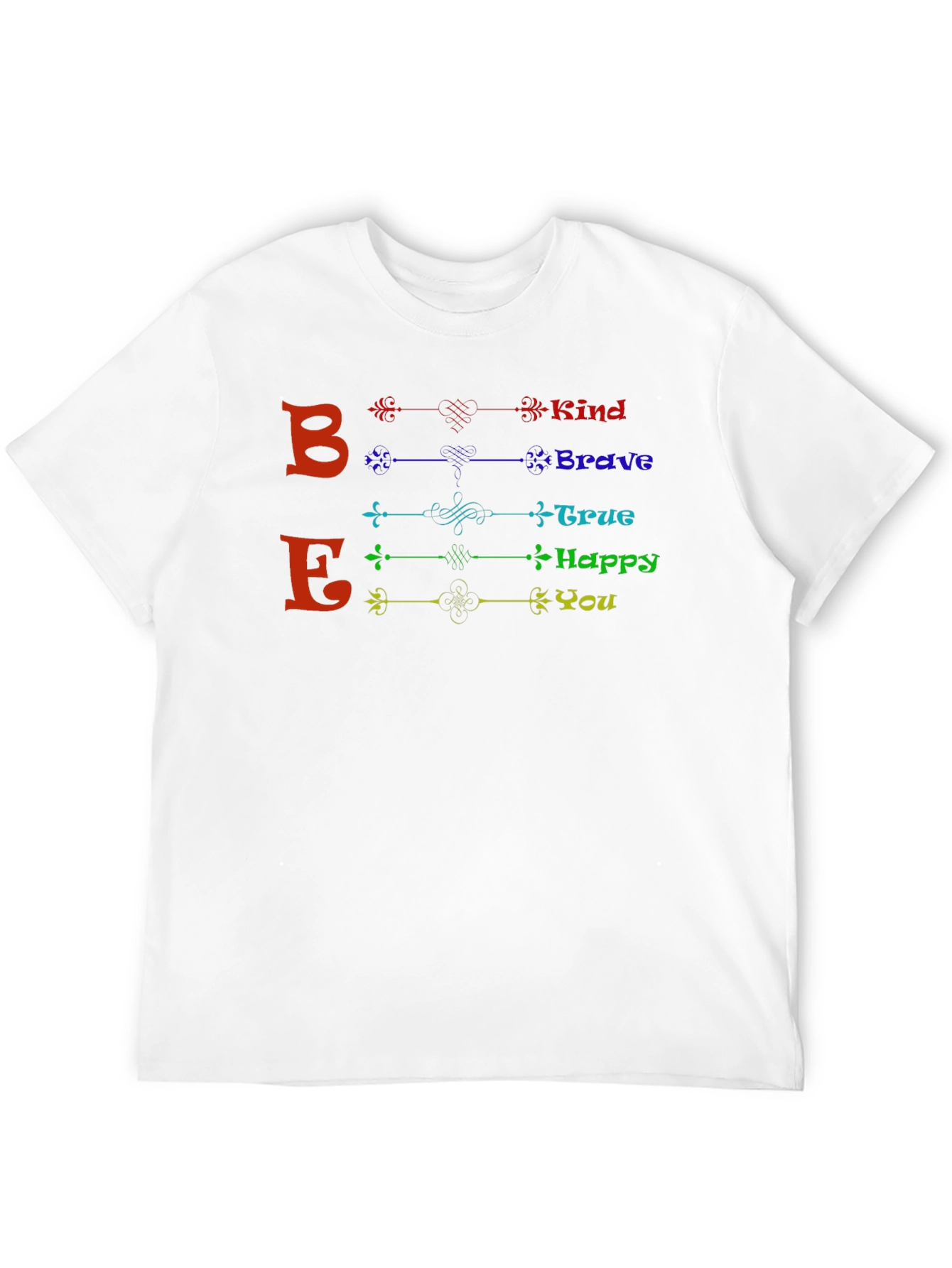 Be Kind Brave True Happy You - Graphic T-Shirt