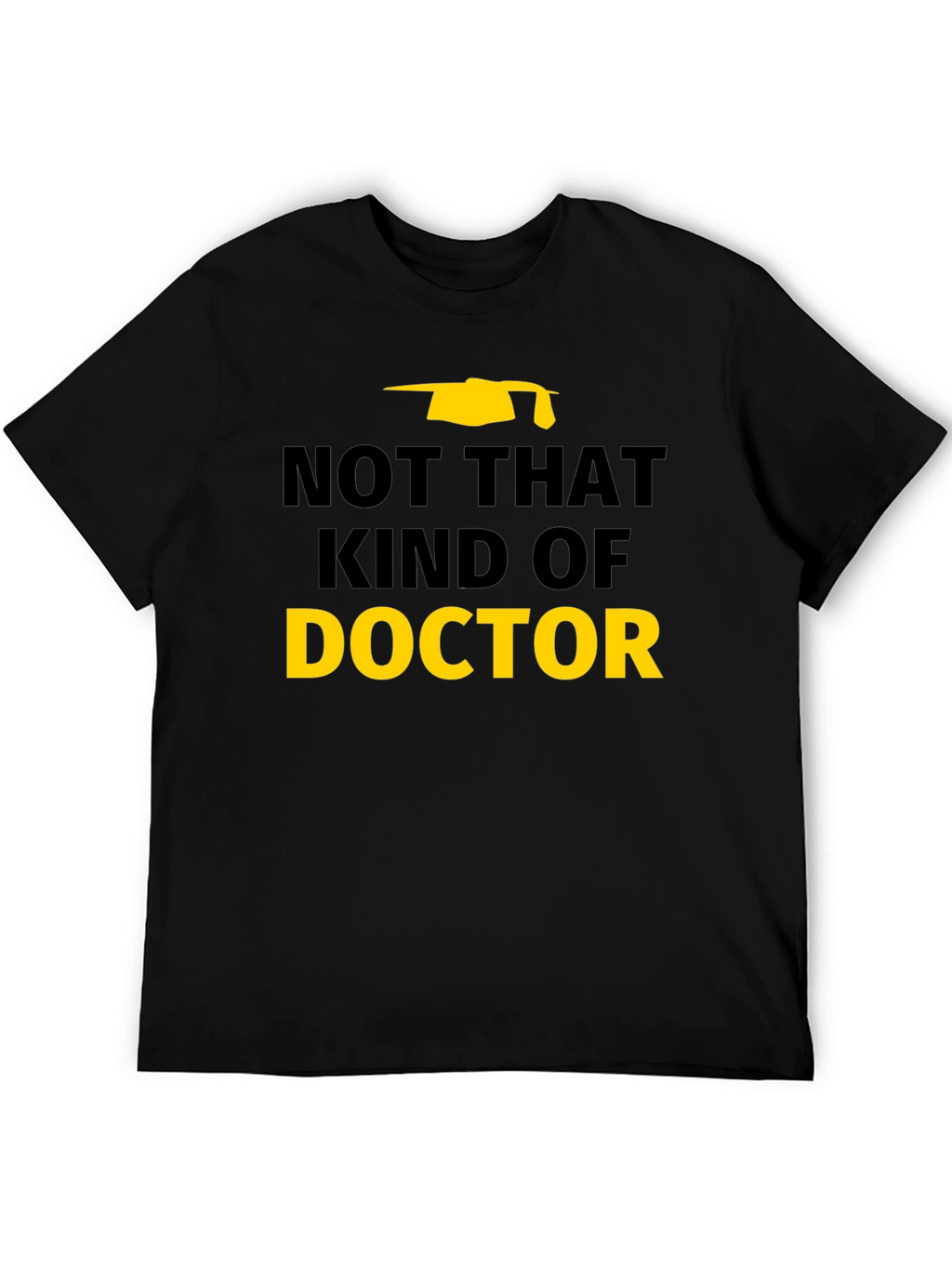 Not That Kind of Doctor T-Shirt