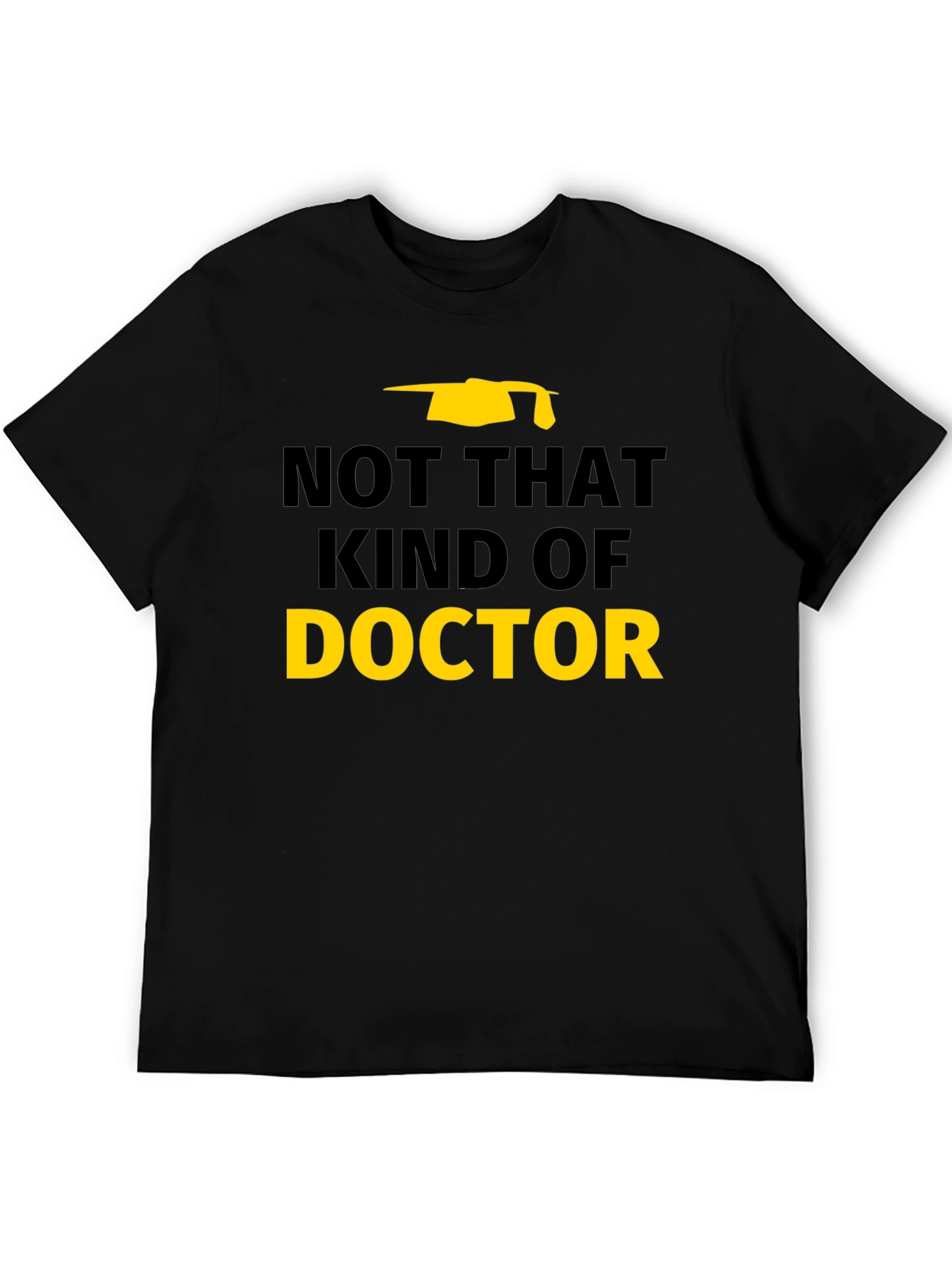 Not That Kind of Doctor T-Shirt