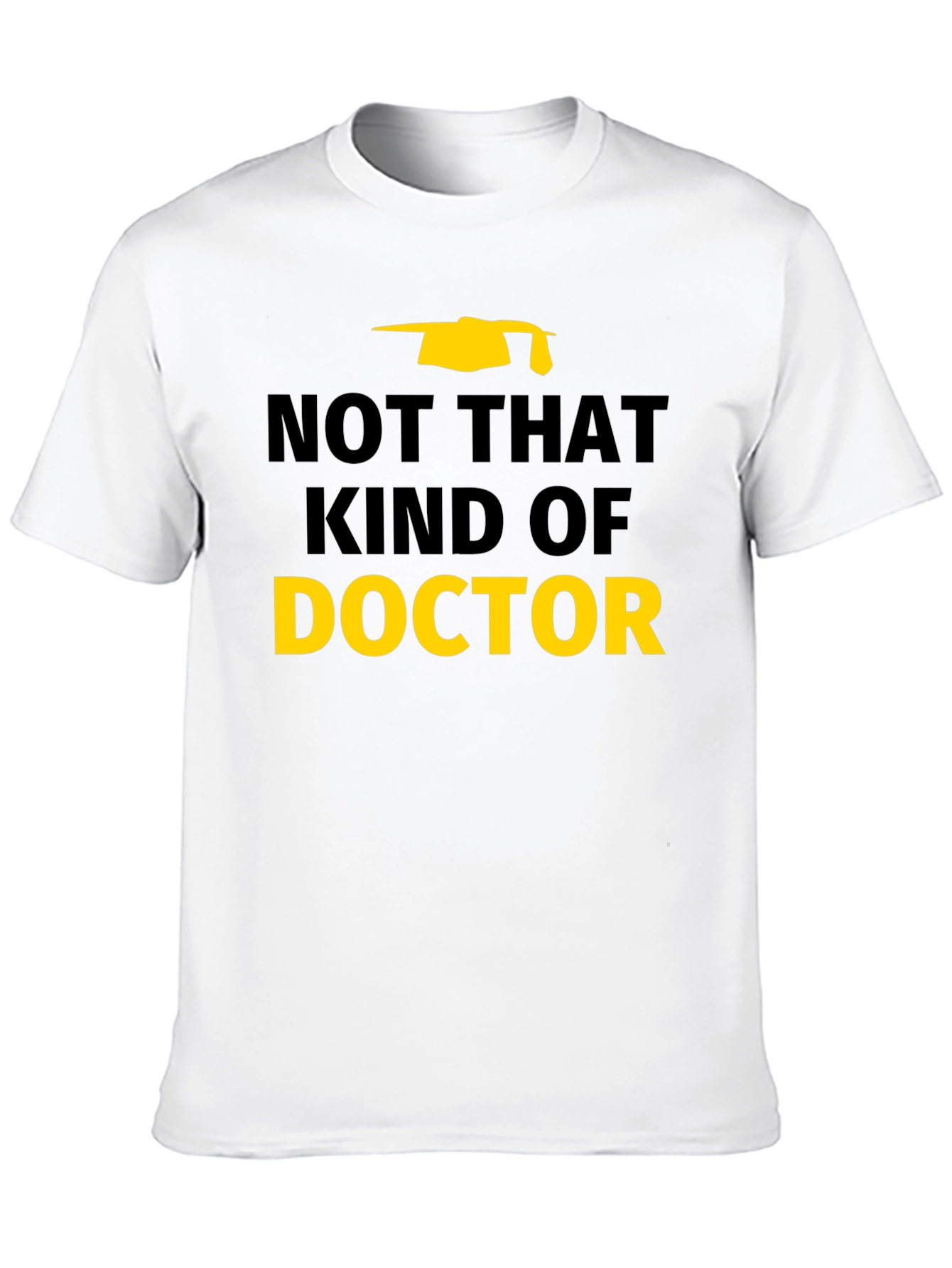 Not That Kind of Doctor T-Shirt
