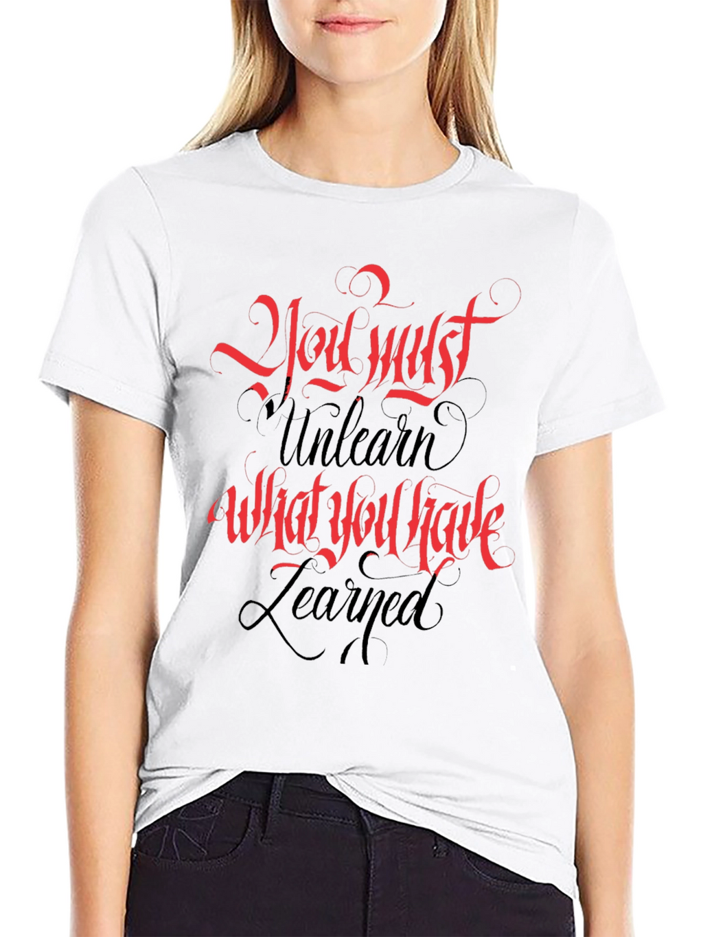 Inspirational T-Shirt: You Must Unlearn
