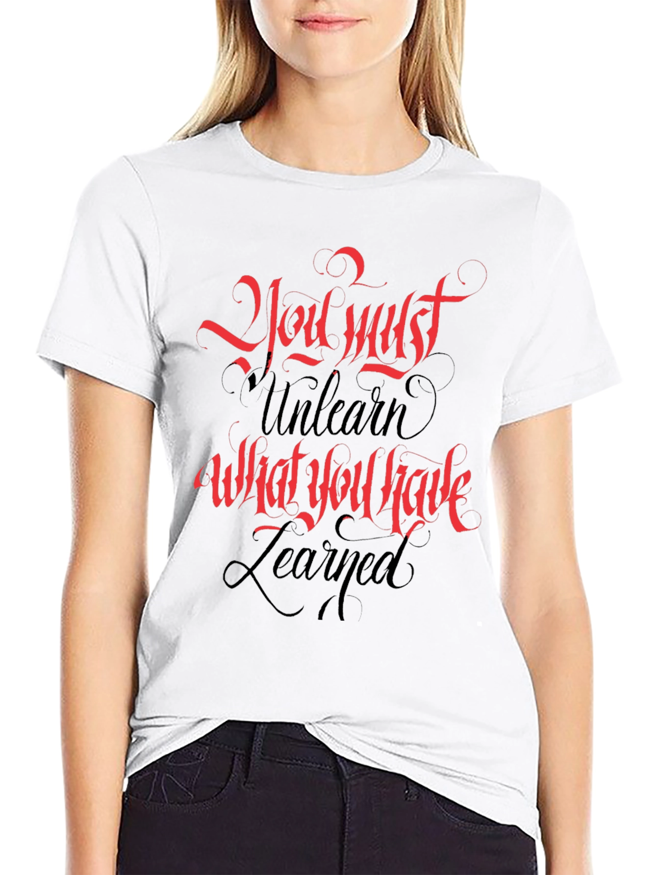 Inspirational T-Shirt: You Must Unlearn