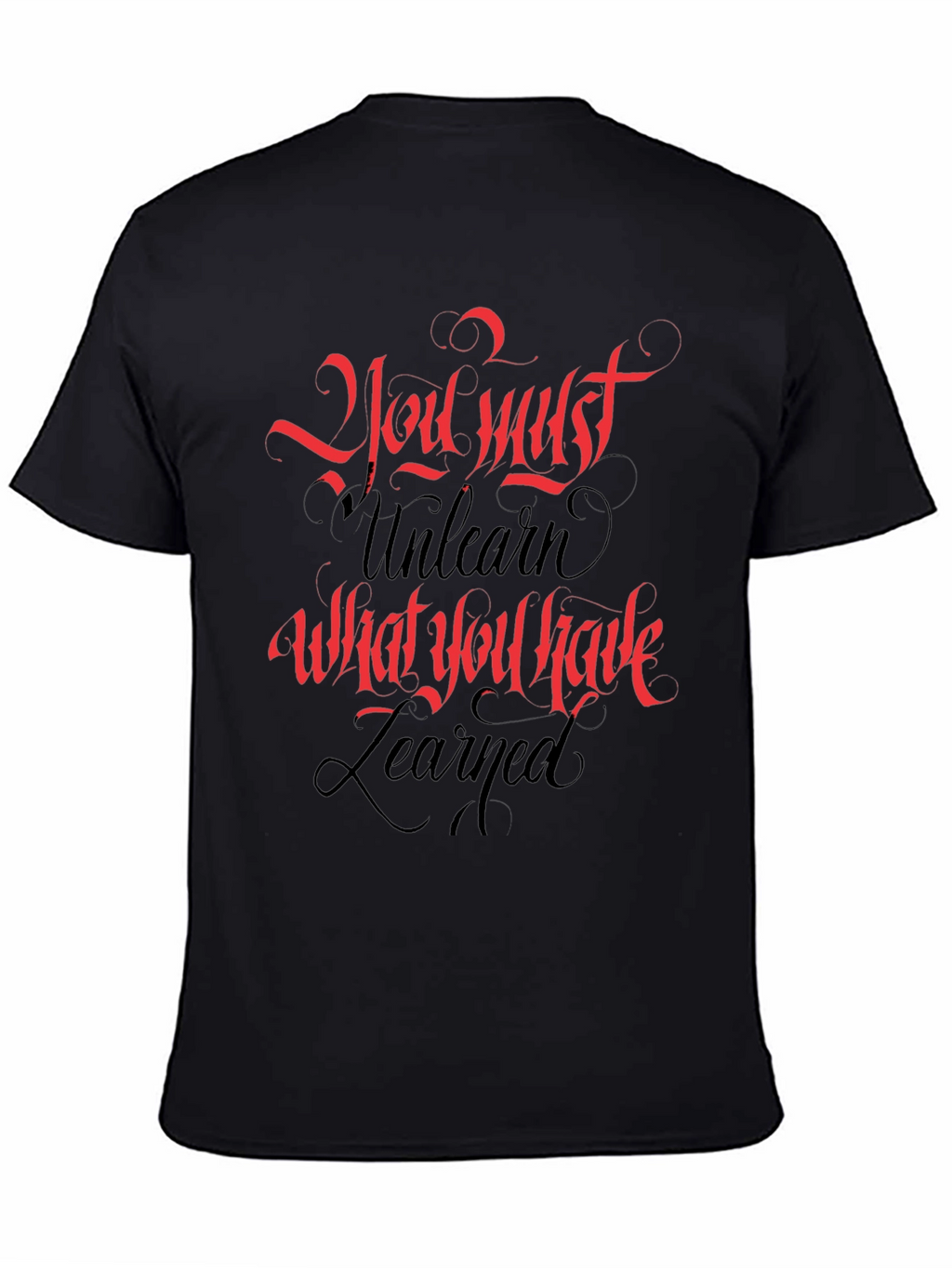 Inspirational T-Shirt: You Must Unlearn
