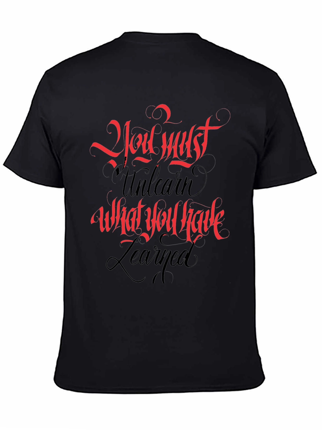 Inspirational T-Shirt: You Must Unlearn