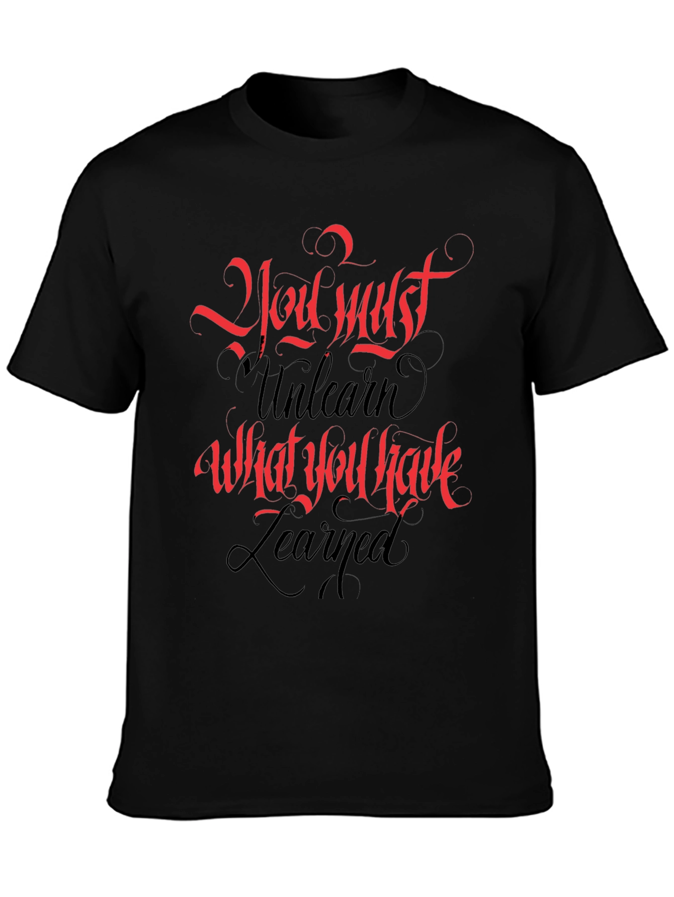 Inspirational T-Shirt: You Must Unlearn