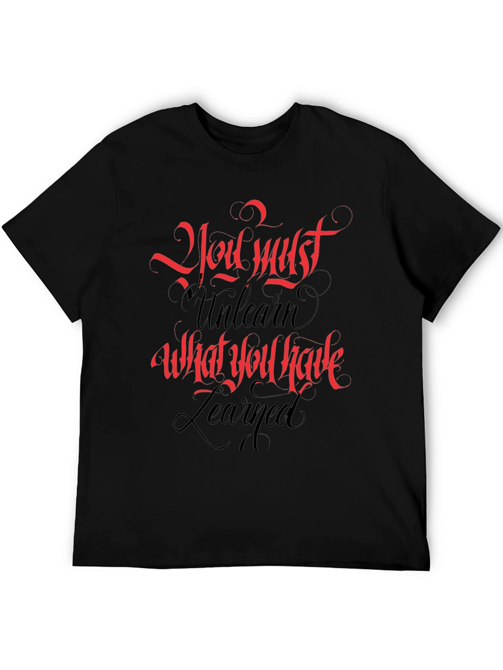 Inspirational T-Shirt: You Must Unlearn