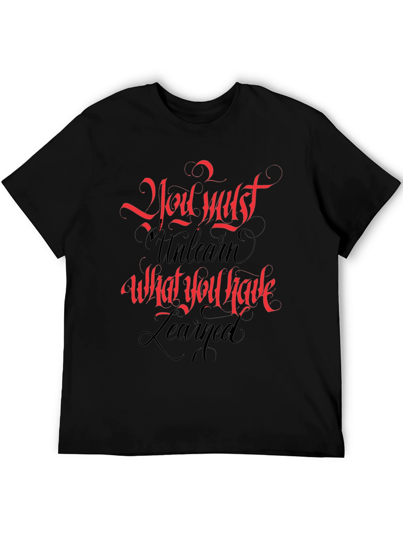 Inspirational T-Shirt: You Must Unlearn