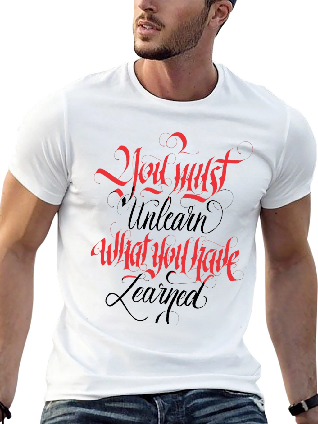 Inspirational T-Shirt: You Must Unlearn