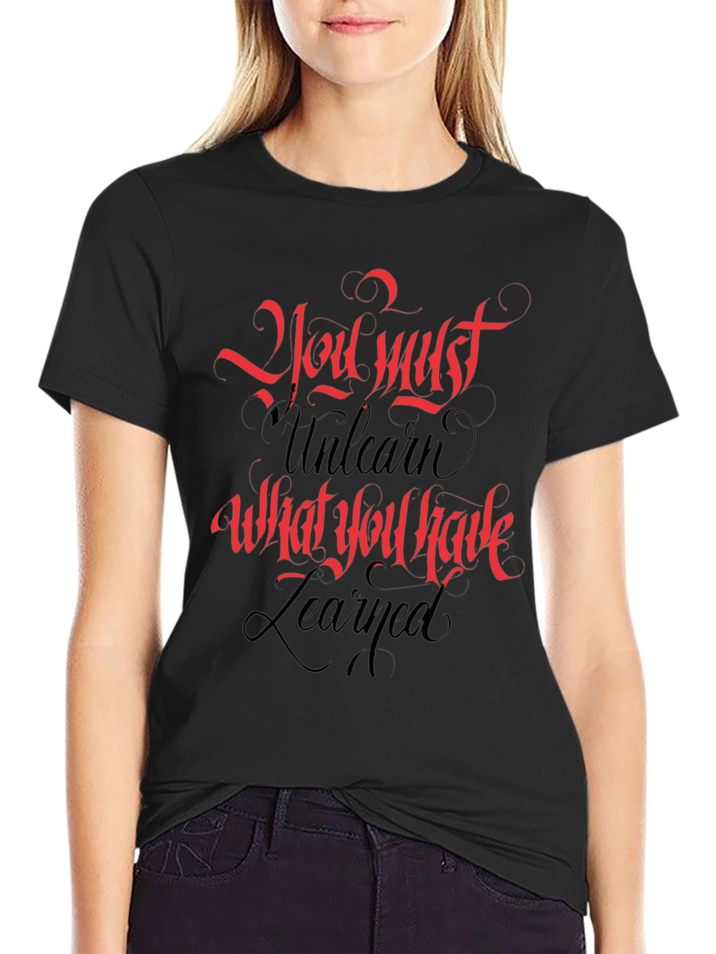 Inspirational T-Shirt: You Must Unlearn