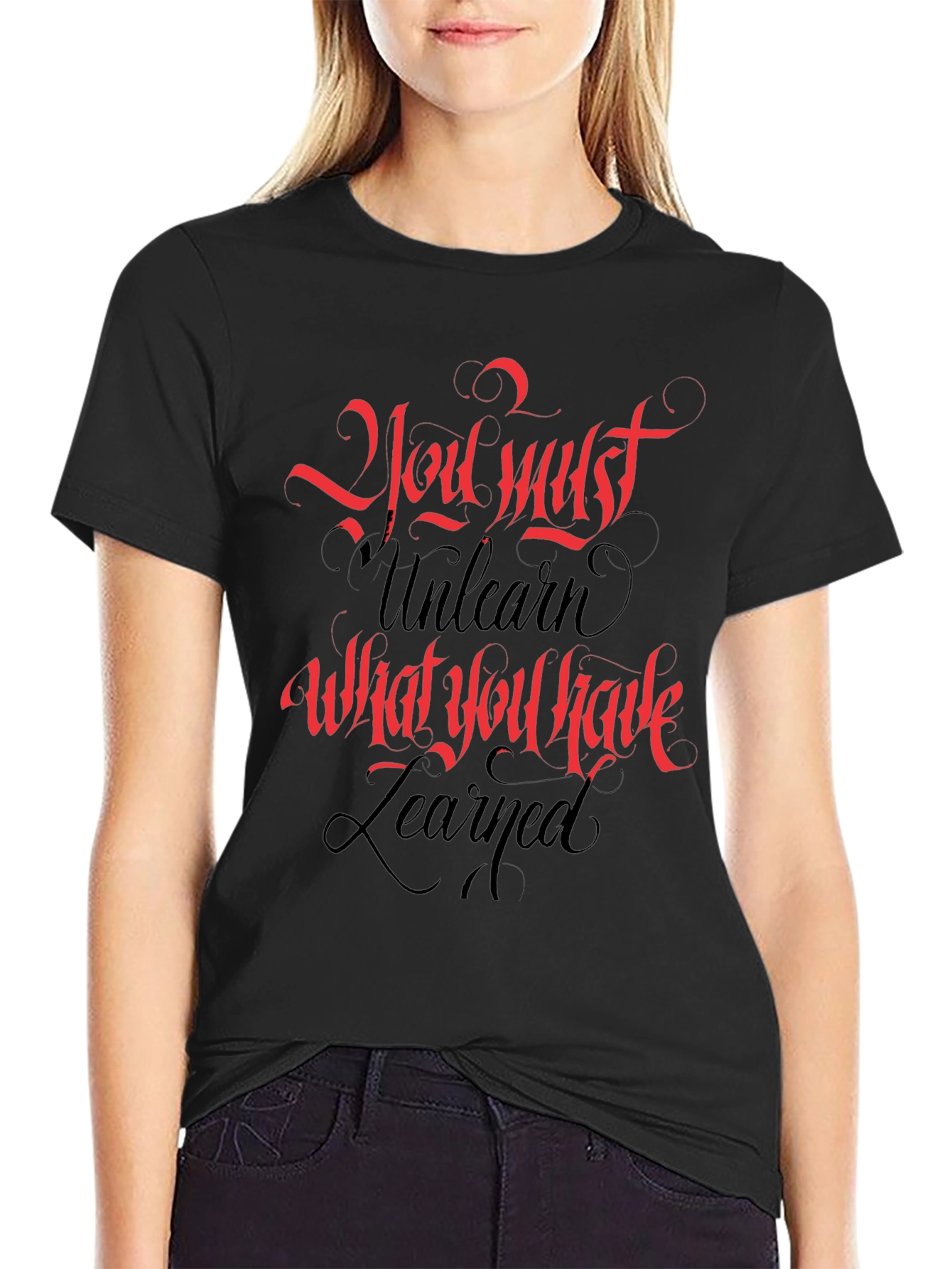 Inspirational T-Shirt: You Must Unlearn