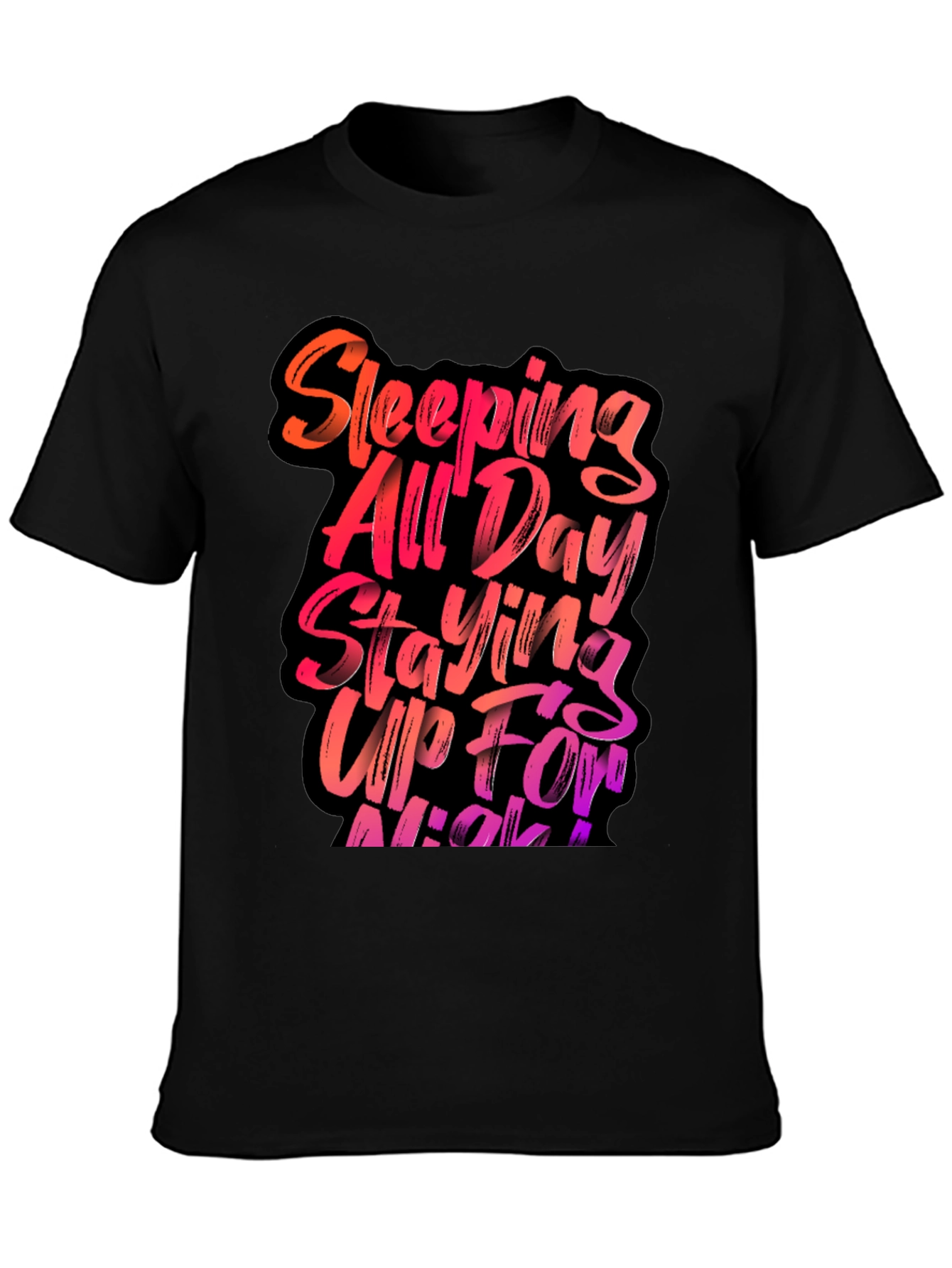 Sleeping All Day Staying Up All Night T-Shirt