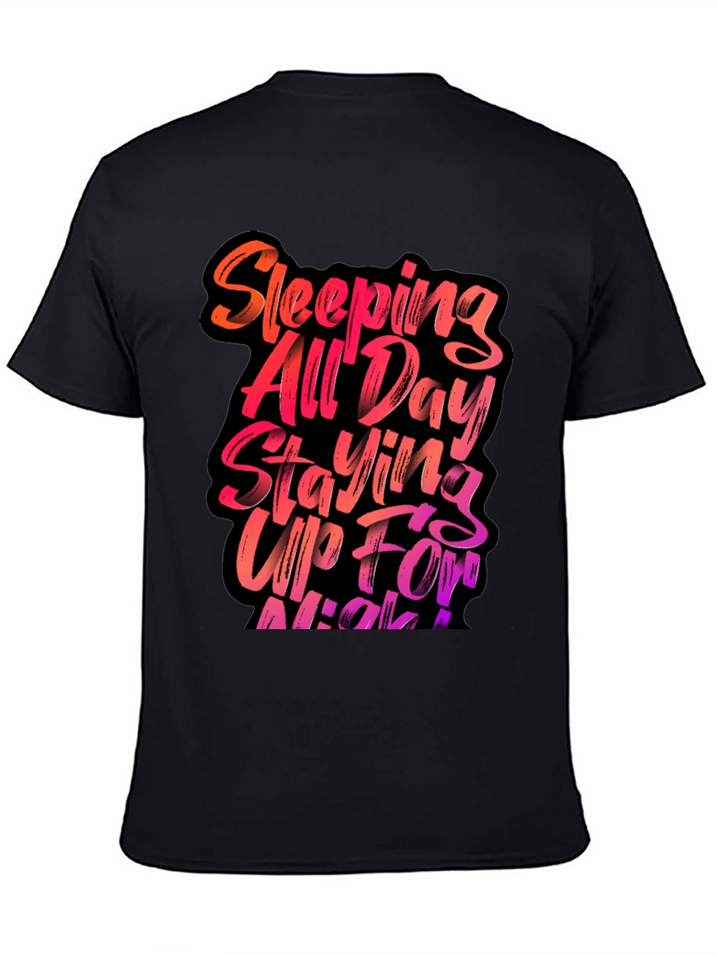 Sleeping All Day Staying Up All Night T-Shirt