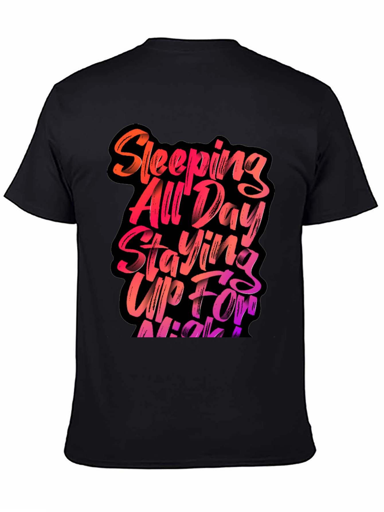 Sleeping All Day Staying Up All Night T-Shirt