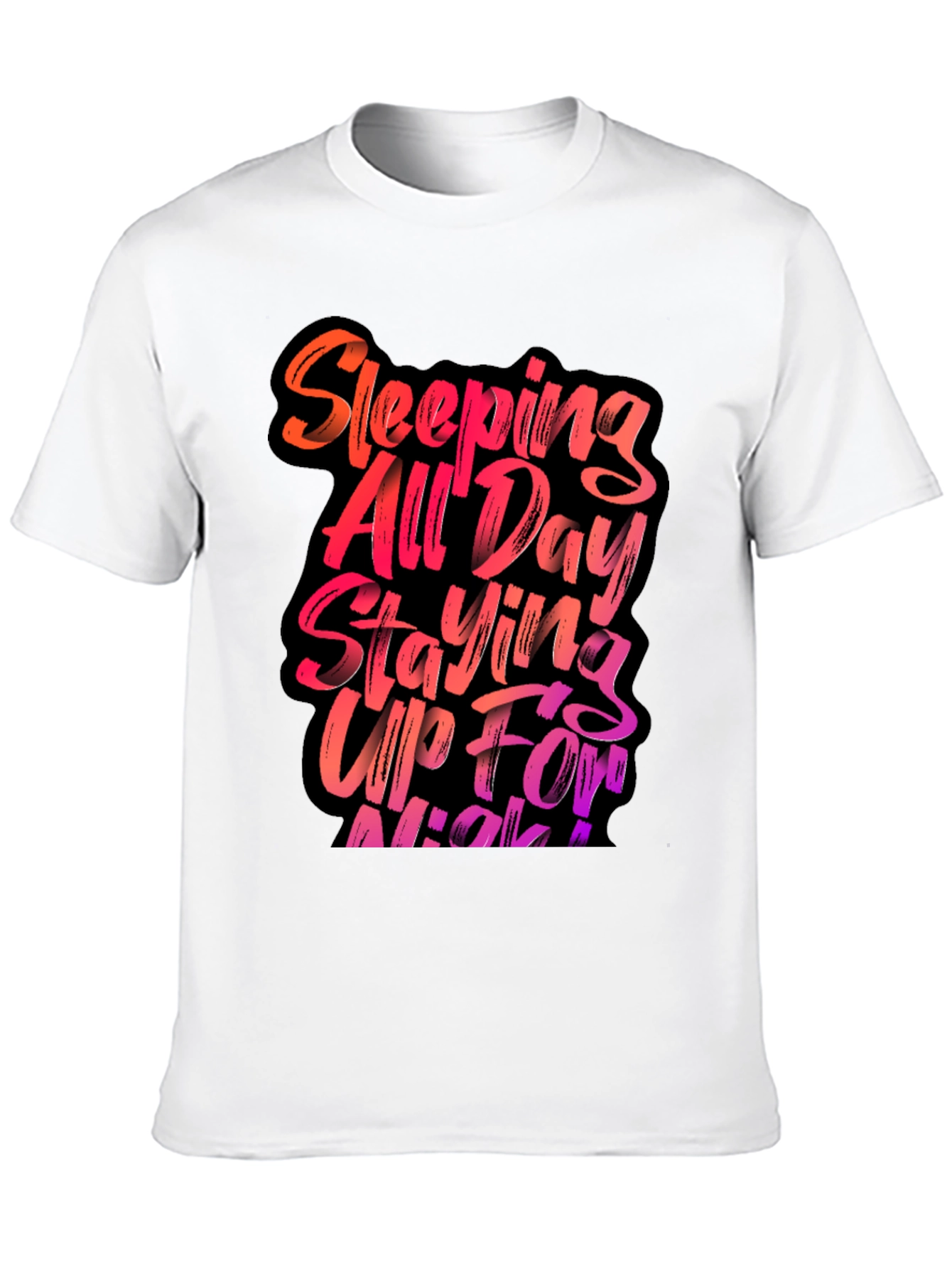 Sleeping All Day Staying Up All Night T-Shirt