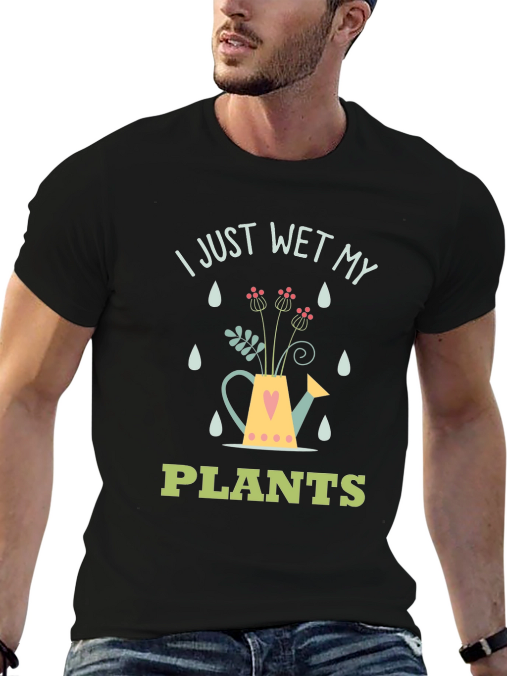 I Just Wet My Plants Graphic T-Shirt