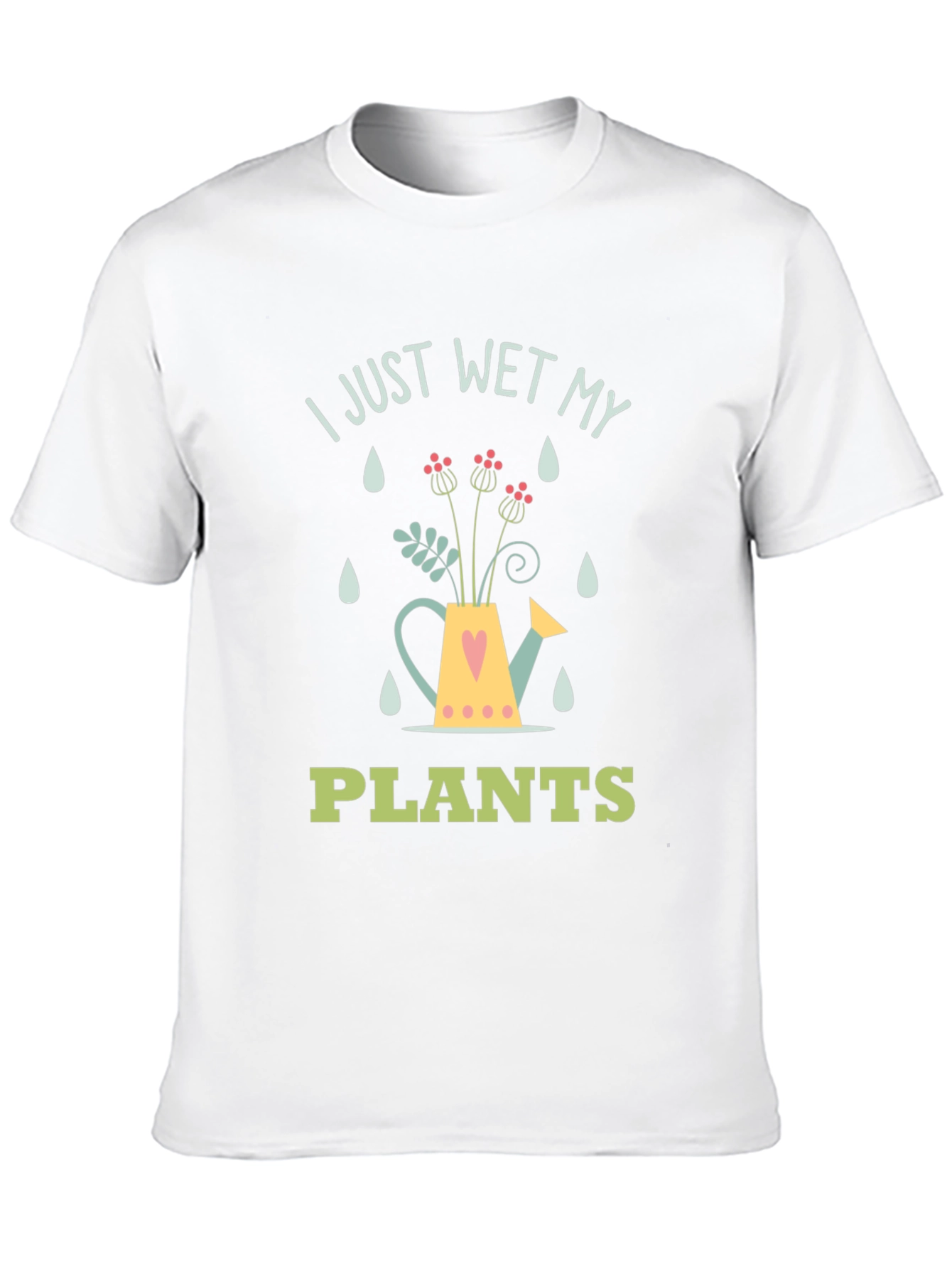 I Just Wet My Plants Graphic T-Shirt