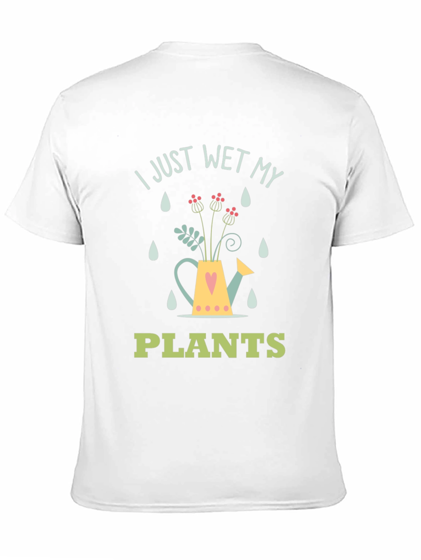 I Just Wet My Plants Graphic T-Shirt