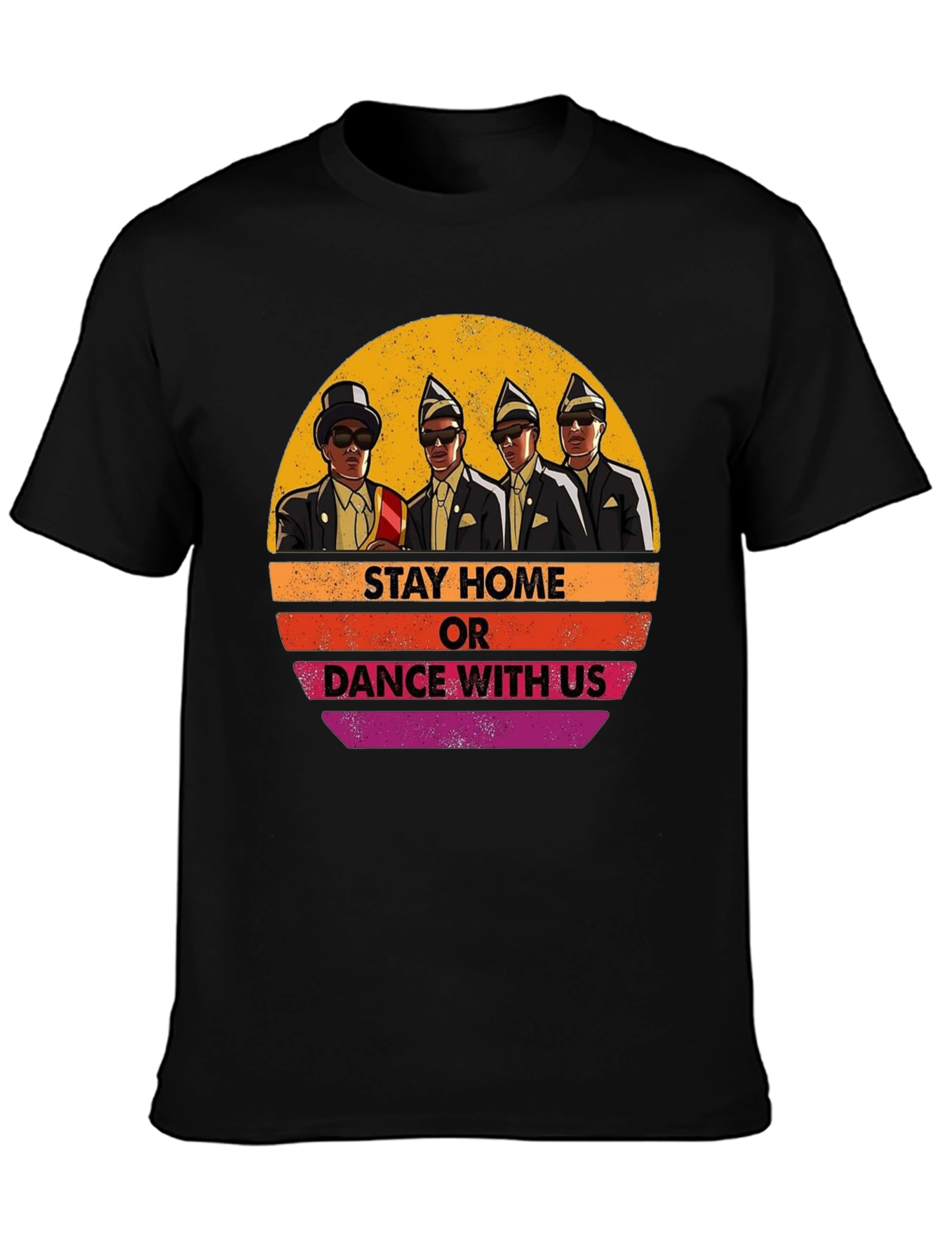 Stay Home or Dance with Us T-Shirt