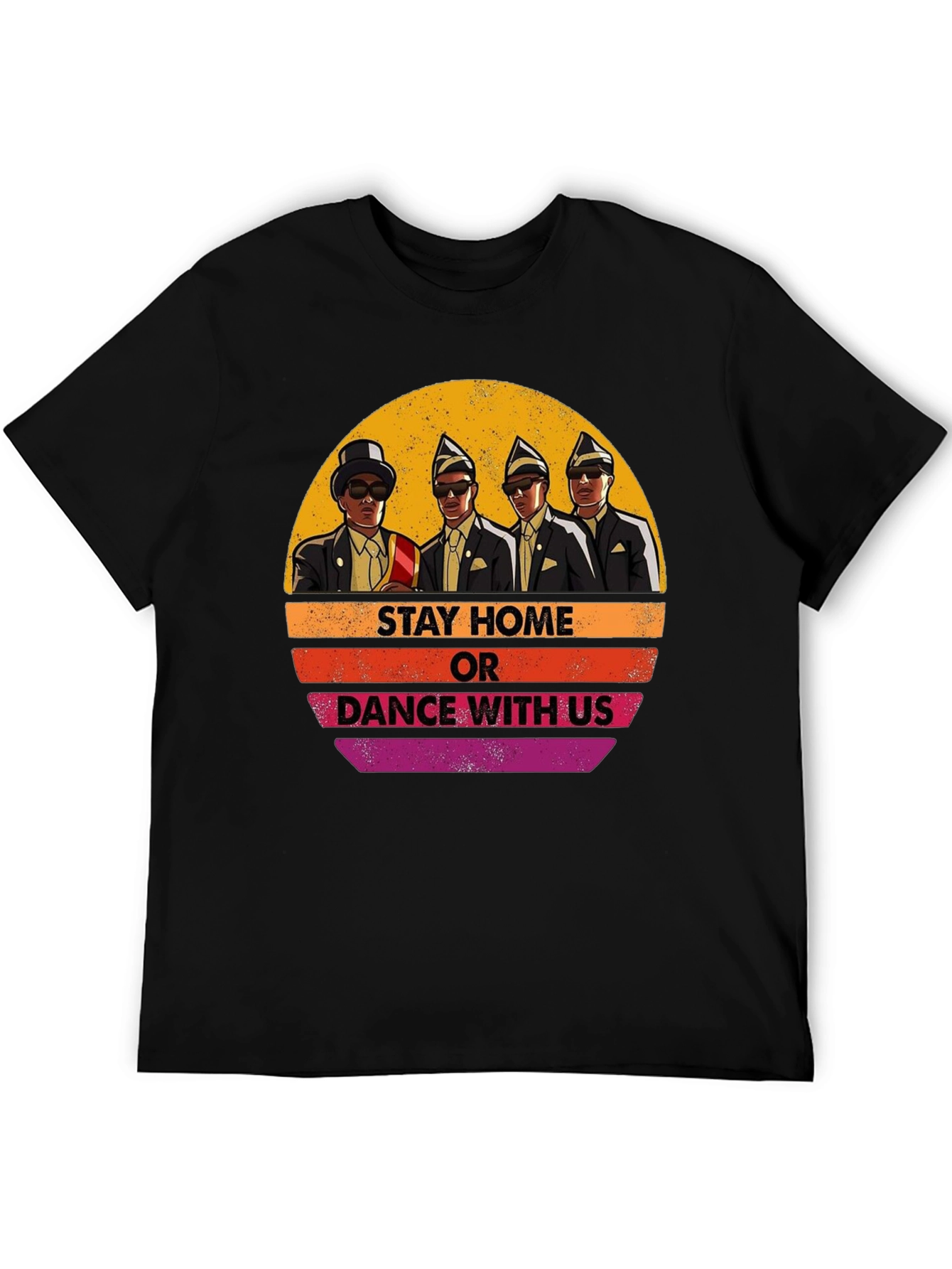 Stay Home or Dance with Us T-Shirt