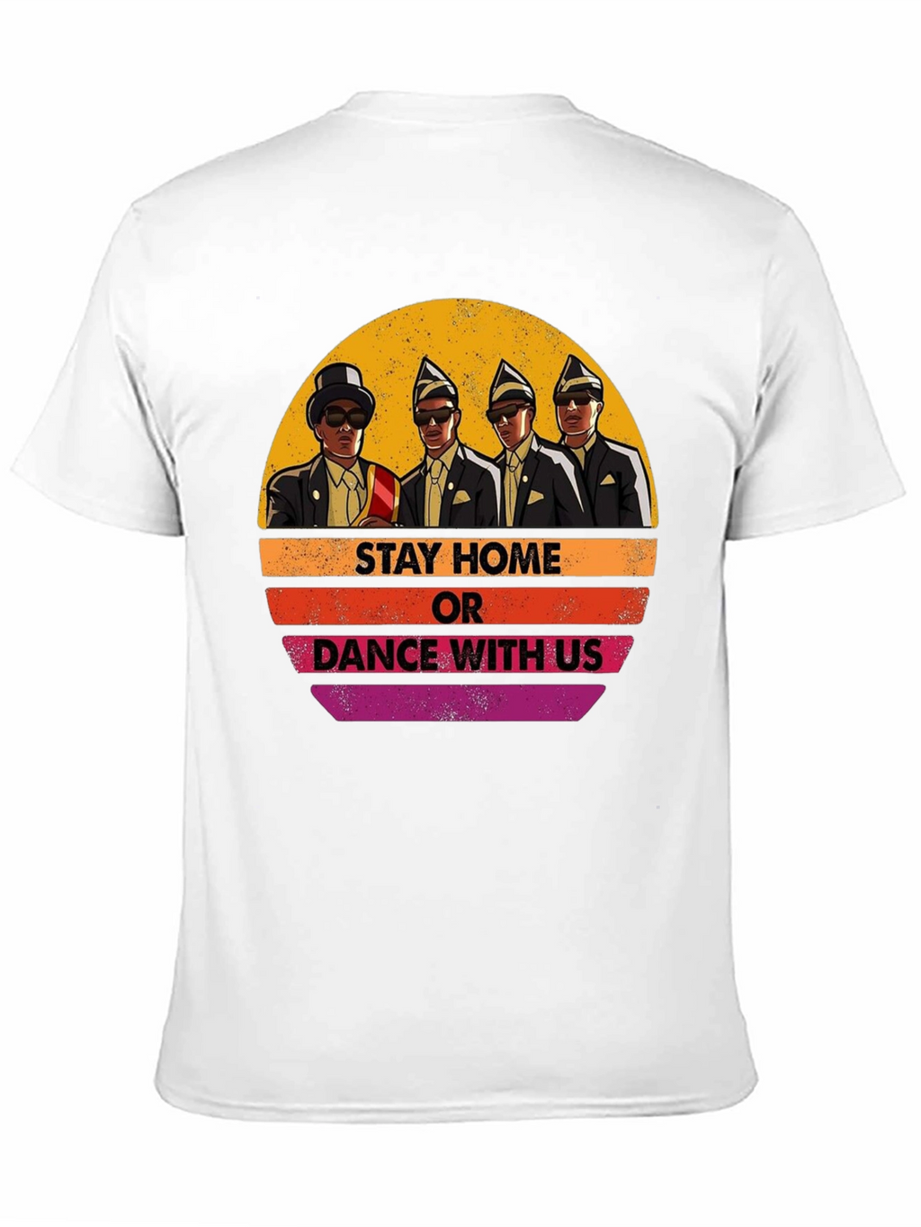 Stay Home or Dance with Us T-Shirt