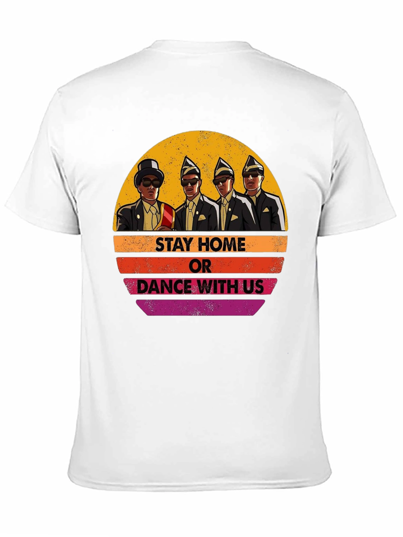 Stay Home or Dance with Us T-Shirt