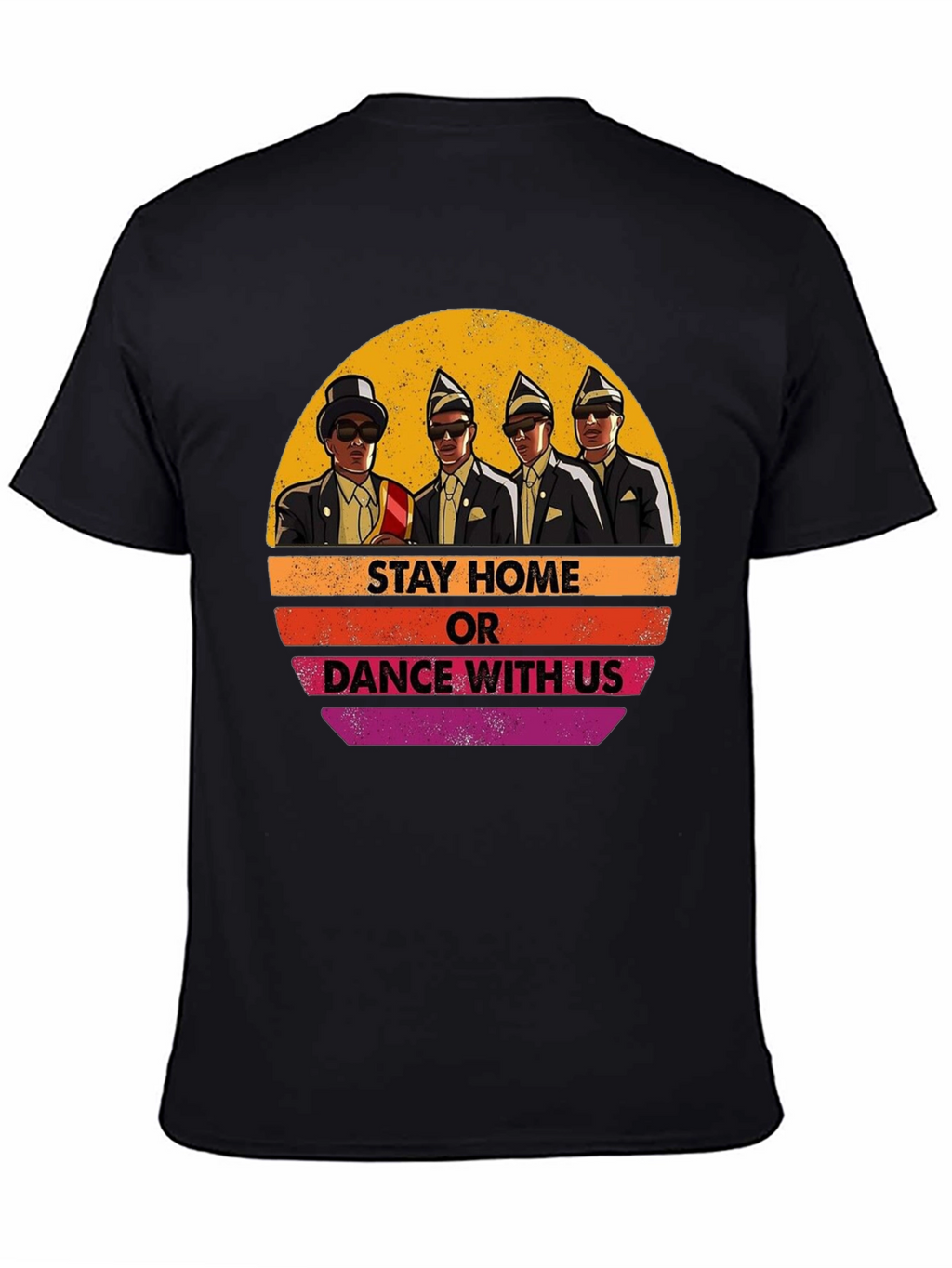 Stay Home or Dance with Us T-Shirt
