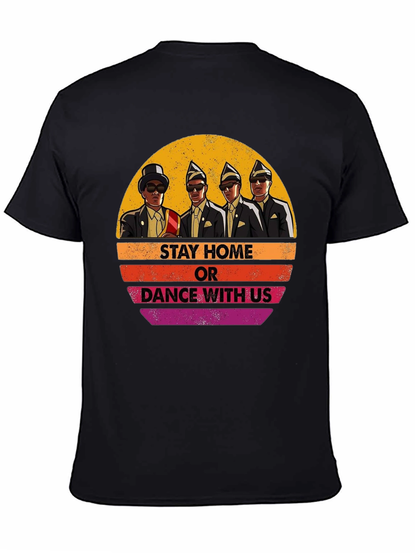 Stay Home or Dance with Us T-Shirt