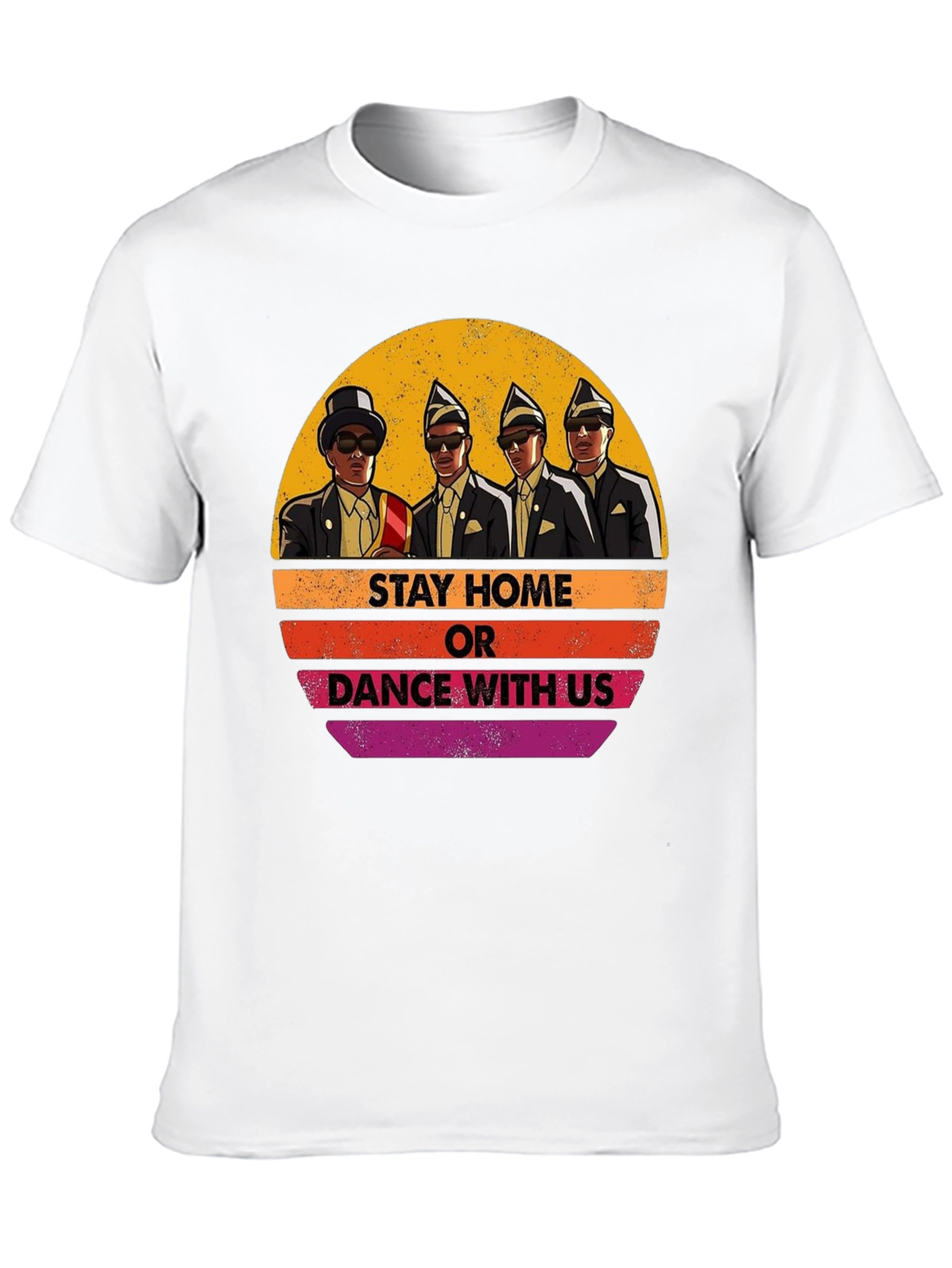 Stay Home or Dance with Us T-Shirt
