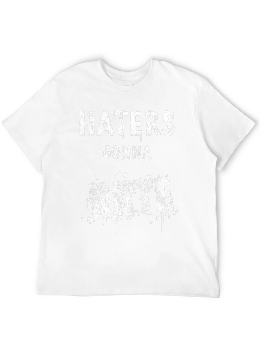 Haters Gonna Hate Graphic Tee