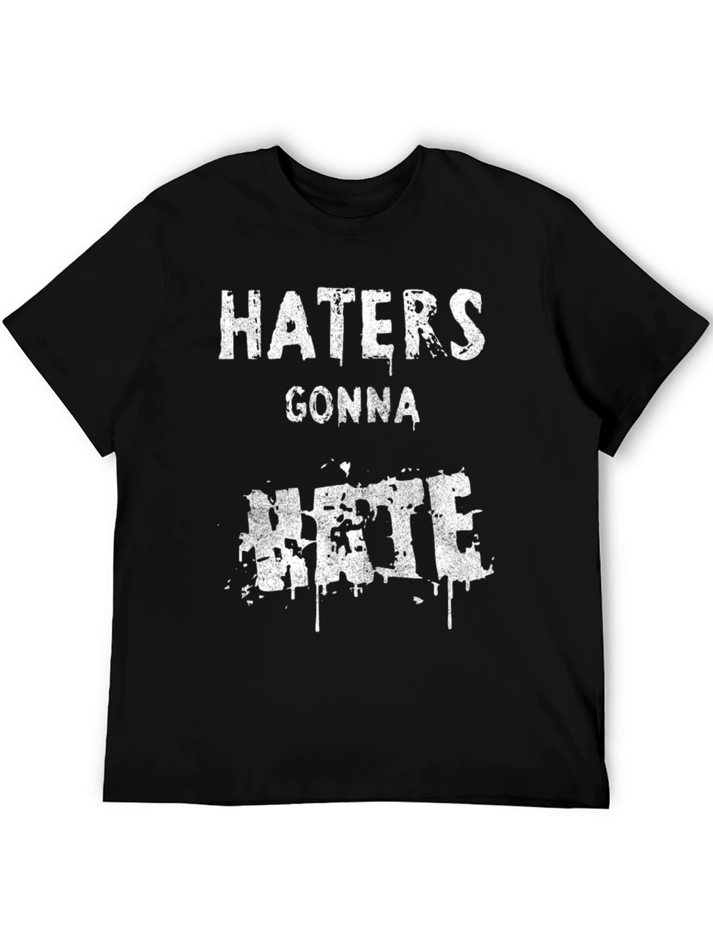 Haters Gonna Hate Graphic Tee