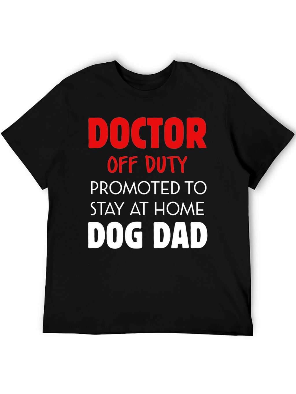 Doctor Off Duty Dog Dad Graphic Tee