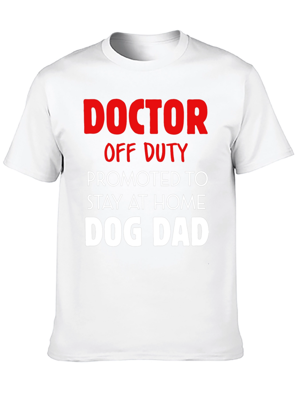 Doctor Off Duty Dog Dad Graphic Tee
